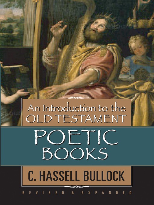 Title details for An Introduction to the Old Testament Poetic Books by C. Hassell Bullock - Available